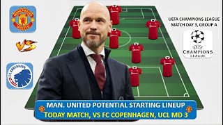 TODAY MATCH MAN UNITED POTENTIAL LINEUP UCL 2023 MATCH DAY 3 ~ MANCHESTER UNITED VS FC COPENHAGEN