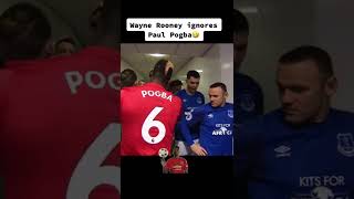 Rooney ignores Pogba 🥶🥶
