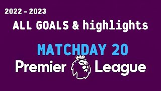 Premier League Matchday 22 All Goals & highlights 2022/23