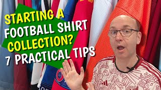 7 TIPS for starting a FOOTBALL SHIRT collection