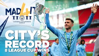 MANCHESTER CITY’S RECORD 8 LEAGUE CUP WINS | CARABAO CUP WINNERS 2021