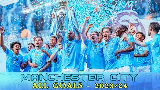 Manchester City - All Goals 2023/24