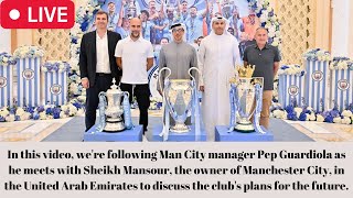 Man City manager P/ Guardiola meets Sheikh Mansour in UAE to discuss treble and futur plans#mancity